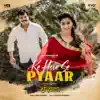 Mohit Pathak & Jazim Sharma - Ke Hove Se Pyaar (From \